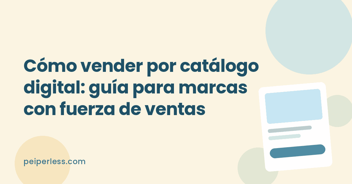 Cómo vender por catálogo digital: guía para marcas con fuerza de ventas (2026)